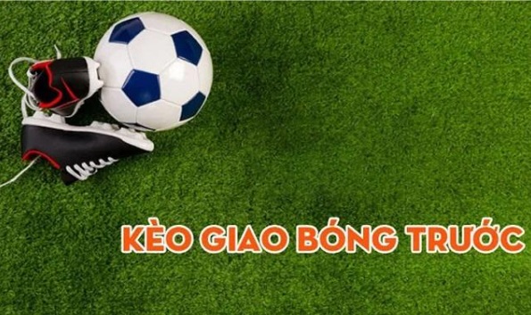 Giới thiệu về kèo giao bóng trước tại Dafabet vip